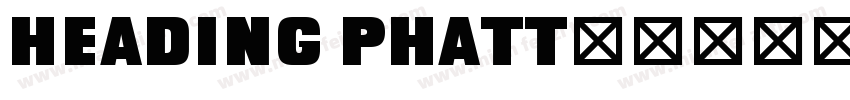 Heading Phatt字体转换